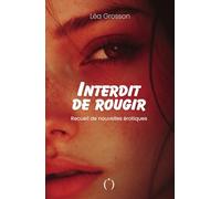 Interdit de rougir: Recueil de nouvelles érotiques - Tome 1