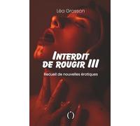 Interdit de rougir: Recueil de nouvelles érotiques - Tome 3