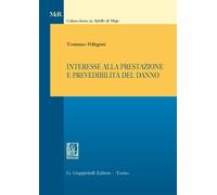 Interesse alla prestazione e prevedibilità del danno - Pellegrini Tommaso