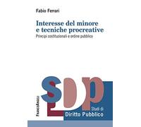 Interesse del minore e tecniche procreative. Principi costituzionali e ordine pubblico
