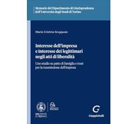 Interesse dell'impresa e interesse dei legittimari negli atti di liberalità. Uno studio su patto di famiglia e trust per la trasmissione dell'impresa