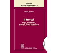 Interessi legali, corrispettivi, moratori, usurari, anatocistici. Con Contenuto digitale per download e accesso online