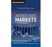Siddhartha Jha Interest Rate Markets (Copertina rigida) Wiley Trading