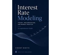 Interest Rate Modeling: Theory, Implementation, and Market Practice