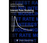 Interest Rate Modeling. Volume 3: Products and Risk Management