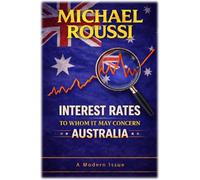 Interest Rates: To Whom It May Concern (Australia): A Modern Issue
