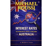 Interest Rates: To Whom It May Concern (Australia): A Modern Issue: 3