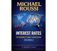 Interest Rates: To Whom It May Concern (Global): A Modern Issue: 3
