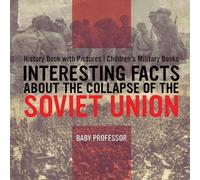Interesting Facts about the Collapse of the Soviet Union - History B (Tascabile)