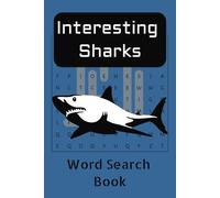 Interesting Shark Word Search Book: Word Searches with Easy-to-Read Print about Sharks, Sea, Ocean, Fish | 6x9 inches, 100 pages | 50 Puzzles ... Gift for Vacations, Holidays and Free Times