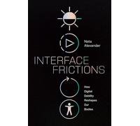 Interface Frictions: How Digital Debility Reshapes Our Bodies