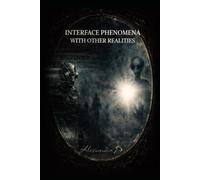 INTERFACE PHENOMENA WITH OTHER REALITIES: An Inquiry into Quantum Synchronization,Consciousness,and the Boundaries of Perception