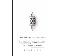INTERFACES DEL ABSURDO: Mitología, Inteligencia de Estado y el Termostato Interdimensional