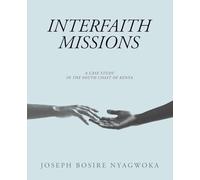 INTERFAITH MISSIONS: A CASE STUDY IN THE SOUTH COAST OF KENYA