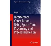 Interference Cancellation Using Space-Time Processing and Precoding Design: 206