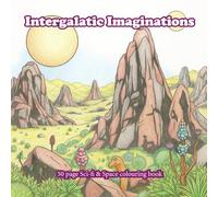Intergalactic Imaginations: A Sci-fi & Space colouring book