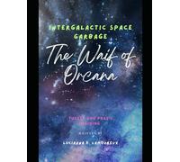 Intergalactic Space Garbage:: The Waif of Orcana