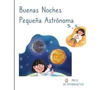 Intergaláctico Buenas Noches Pequeña Astrónoma (Tascabile)