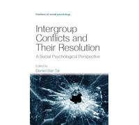 Intergroup Conflicts and Their Resolution: A Social Psychological Perspective