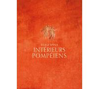 Intérieurs pompéiens. Ediz. illustrata - Spina Luigi