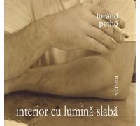 Interior cu lumina slaba - Lorand Petho, Editie in limba romana