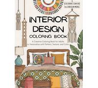 Interior Design Coloring Book: A Creative Coloring Book for Adults to Personalize with Pattern, Texture, and Color