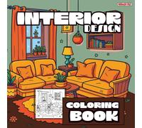 Interior Design Coloring Book: Adult Coloring Pages for Stress Relief: Mindfulness Coloring Activity Book with Detailed Architecture - Perfect Relaxation and Art Therapy Book