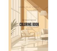 Interior Design Coloring Book: Explore 12 Styles. Learn. Relax. Create