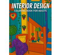 Interior Design Coloring Book for Adults: Bold, Fun and Relaxing Designs to Color and Unwind