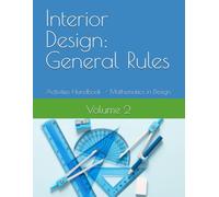 Interior Design: General Rules: Activities Handbook VOL. 2 - Mathematics in Design