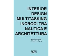 Interior design multitasking. Incroci tra nautica e architettura