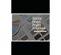 Interior Design Project Workbook: Track Every Detail from Mood Boards to Budgets with This Complete Design Companion