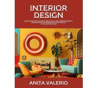 INTERIOR DESIGN: UN VIAGGIO NEI COLORI E NEGLI STILI DELL'ARREDAMENTO: ISP...