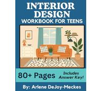 Interior Design Workbook for Teens: Creative Home Design Activities, Floor Plans, Mood Boards & Room Makeovers: An 80+ Page Beginner-Friendly Workbook ... Templates, and Real Interior Design Skills