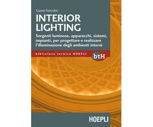 Interior lighting. Sorgenti luminose, apparecchi, sistemi, impian