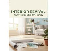 Interior Revival: Your Step-By-Step Diy Journey