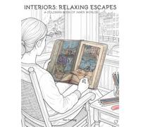 Interiors: Relaxing Escapes: A Coloring Book of Inner Worlds