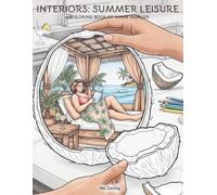 Interiors: Summer Leisure: A Coloring Book of Inner Worlds