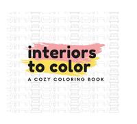 Interiors to Color: A Cozy Coloring Book