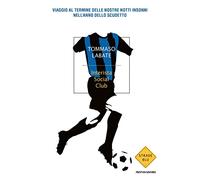 Interista Social Club. Viaggio al termine delle nostre notti insonni nell'anno dello scudetto