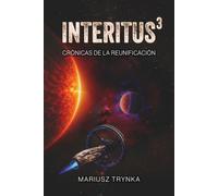 INTERITUS 3: Crónicas de la reunificación