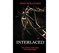 Interlaced: The world is a dark place. Dark things happen.