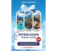 INTERLAKEN TRAVEL GUIDE 2026: Top Things to Do, Outdoor Activities, Hidden Gems & Budget Tips for 2026 Travelers