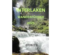 INTERLAKEN WANDERFÜHRER 2025