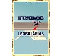 INTERMEDIAÇÕES IMOBILIÁRIAS - ESTUDO, COMPORTAMENTO, ESTRATÉGIAS, NEGOCIAÇÃO E FECHAMENTO