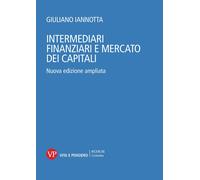 Intermediari finanziari e mercato dei capitali. Nuova ediz. - Iannotta Giuliano