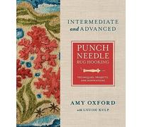 Intermediate & Advanced Punch Needle Rug Hooking: Techniques, Projects, and
