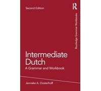 Intermediate Dutch: A Grammar and Workbook