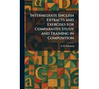Intermediate English Extracts and Exercises for Comparative Study and Training in Composition
