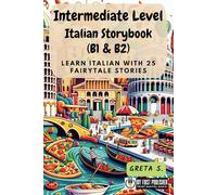 Intermediate Level Italian Storybook (B1 & B2): Learn Italian with 25 Fairytale Stories